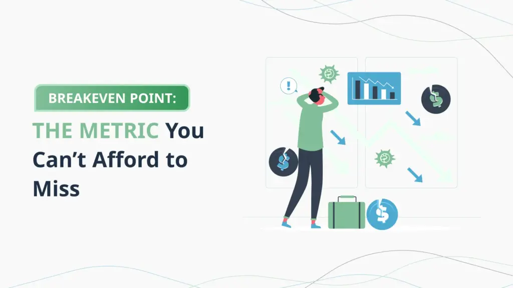 Breakeven-Point-The-Metric-You-Can’t-Afford-to-Miss-PlanVista
