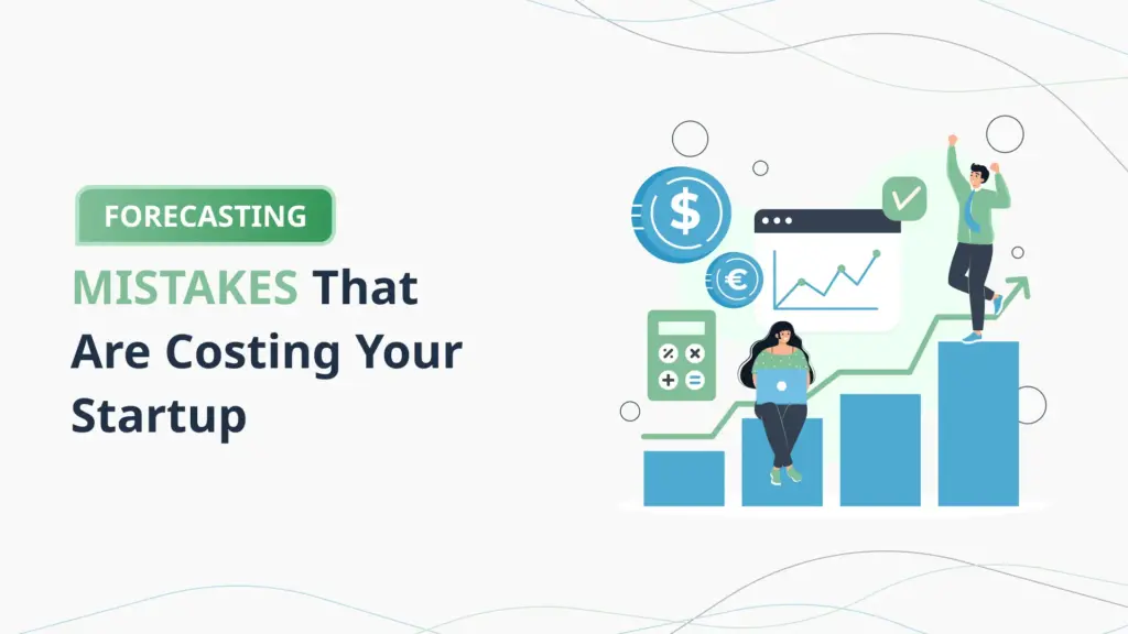 Forecasting-Mistakes-That-Are-Costing-Your-Startup-PlanVista