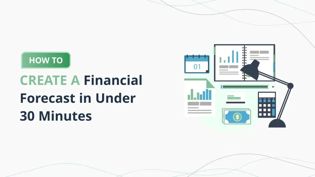 How-to-Create-a-Financial-Forecast-in-Under-30 Minutes-PlanVista