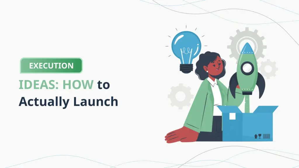 Execution-Ideas-How-to-Actually-Launch-PlanVista